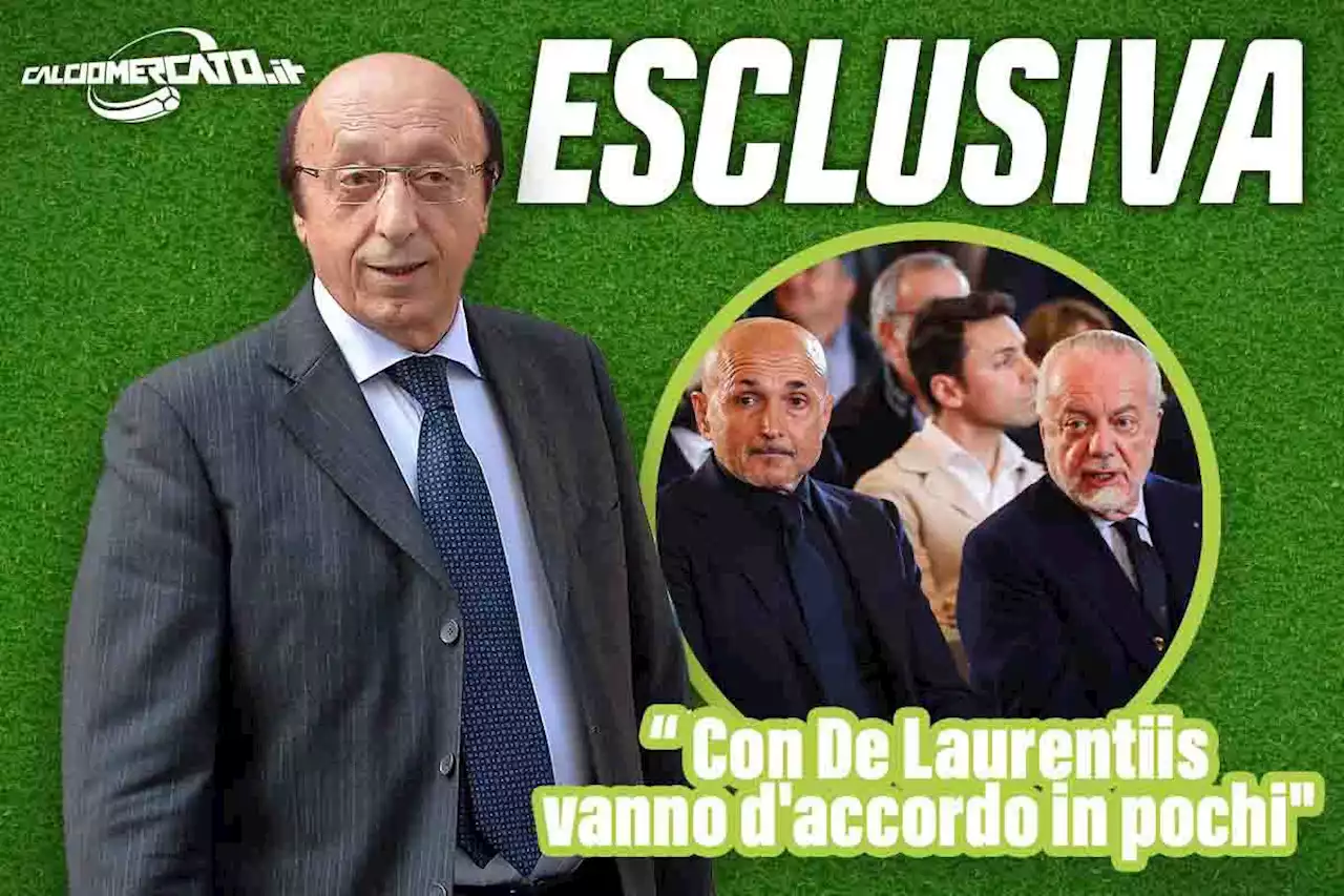 Napoli, Moggi: 'Spalletti via? Con De Laurentiis vanno d'accordo in pochi' | ESCLUSIVO - Calciomercato