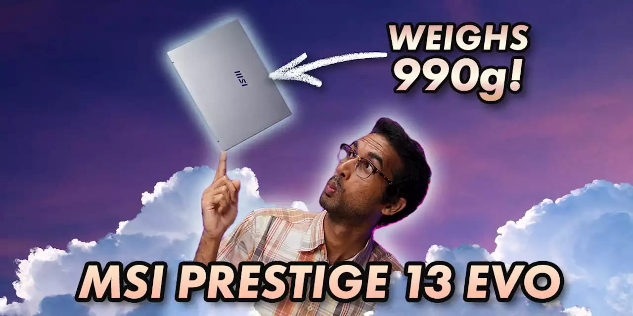 They managed to squeeze in ports and a huge battery in a laptop weighing 990g | MSI Prestige 13 Evo