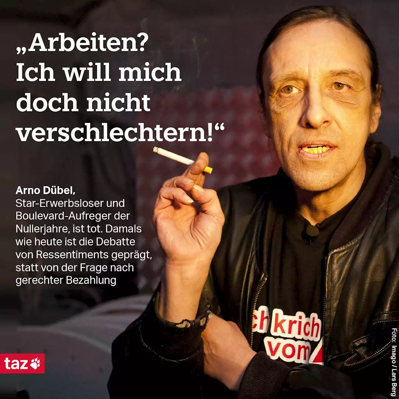 Tod des Star-Arbeitslosen Arno Dübel: „Wer arbeitet, ist doch blöd“