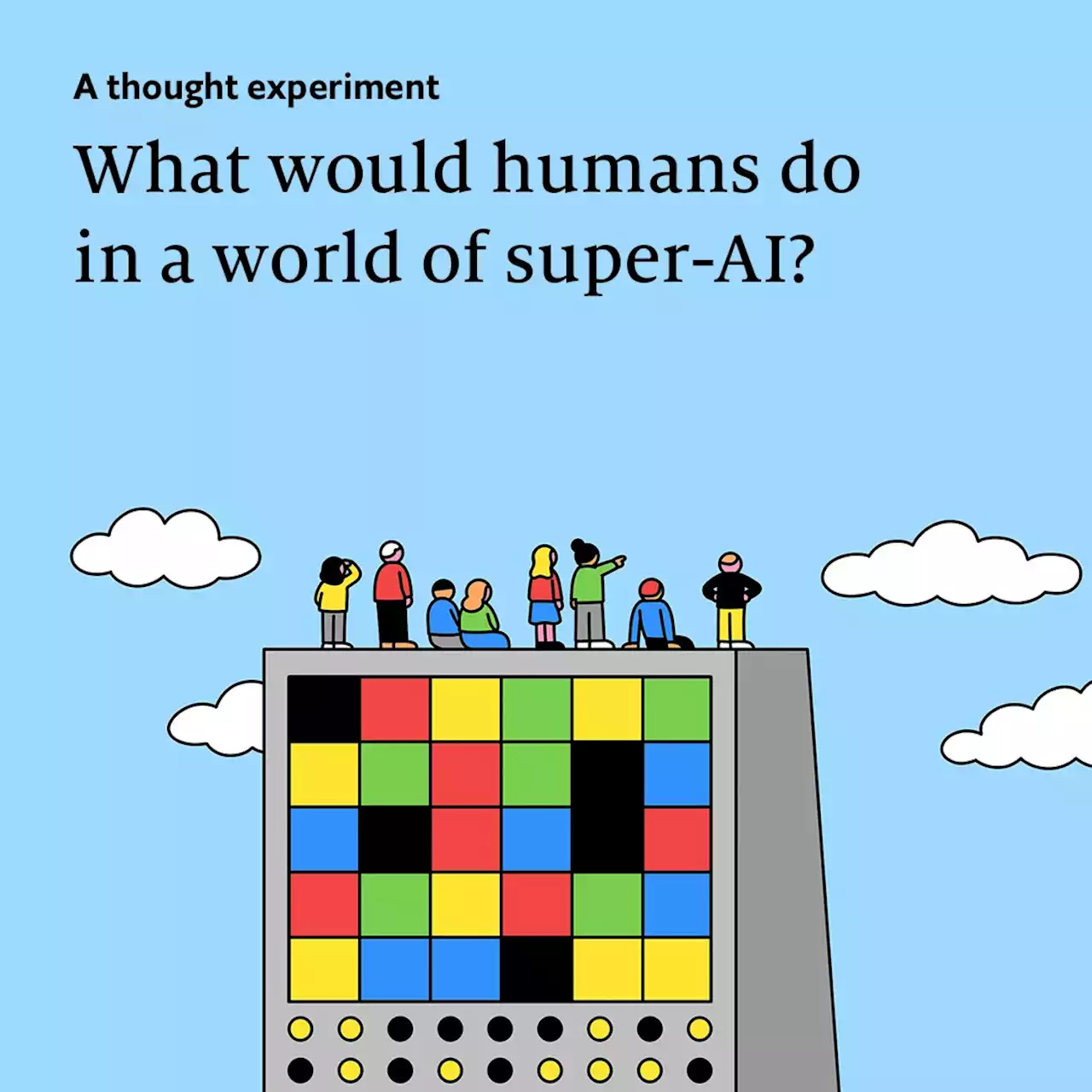 What would humans do in a world of super-AI?