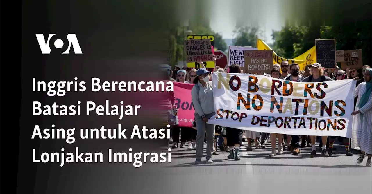 Inggris Berencana Batasi Pelajar Asing untuk Atasi Lonjakan Imigrasi