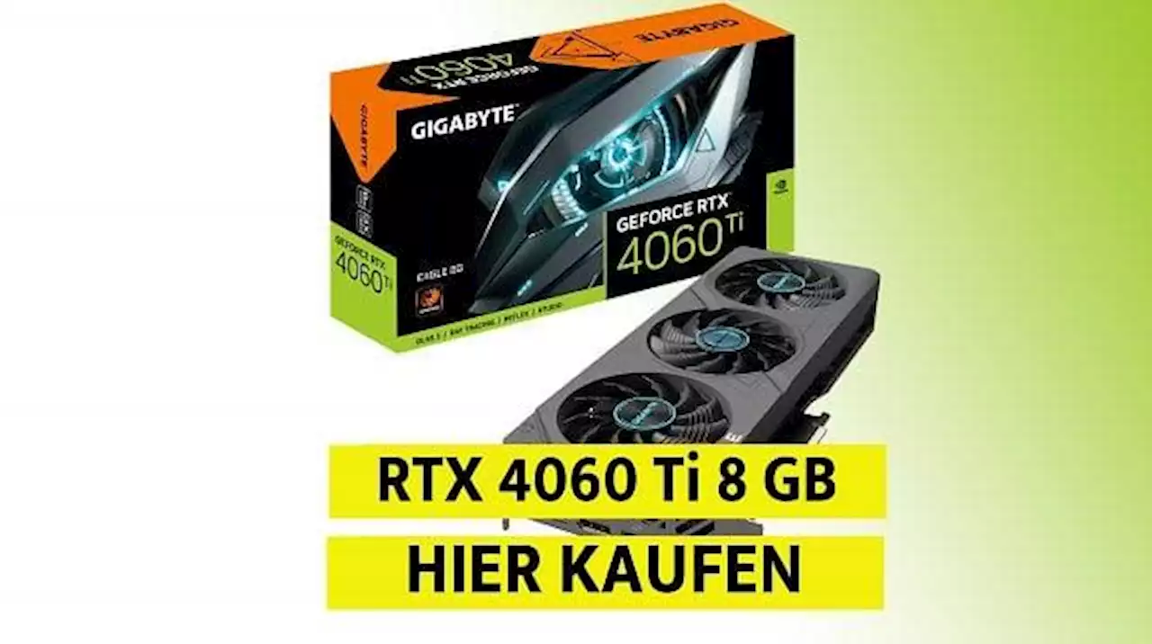 RTX 4060 Ti 8 GB kaufen: Preise fallen bereits am Tag nach Release (Update)