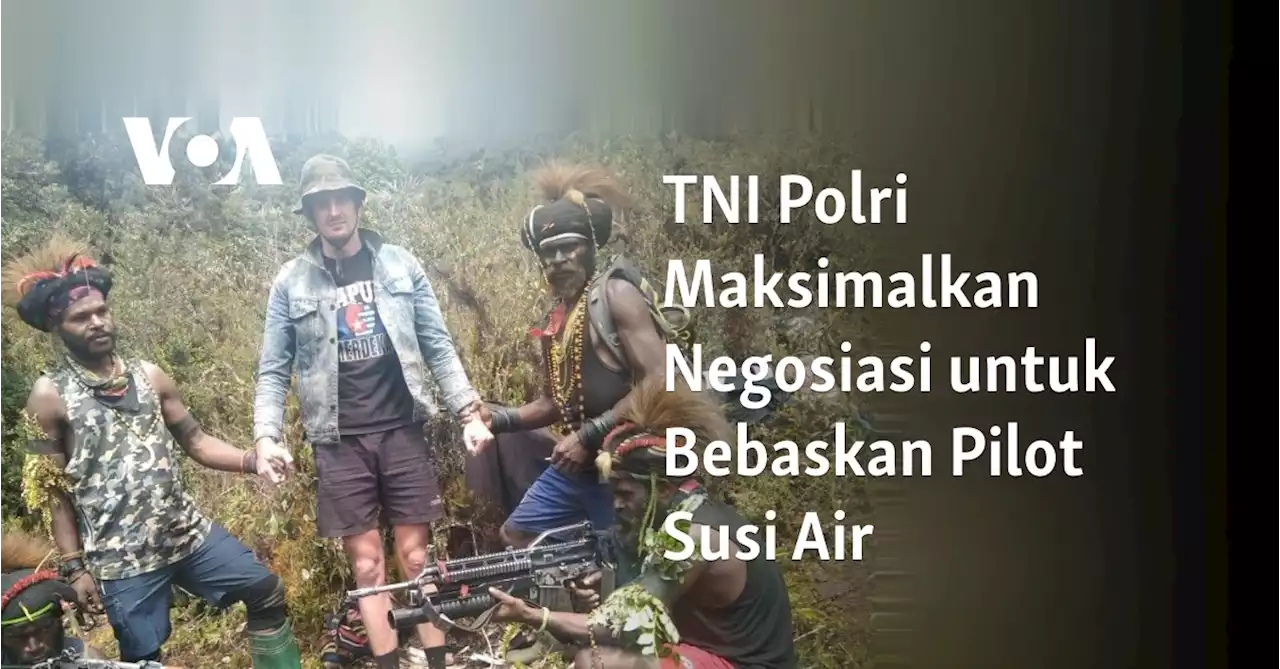 TNI Polri Maksimalkan Negosiasi untuk Bebaskan Pilot Susi Air