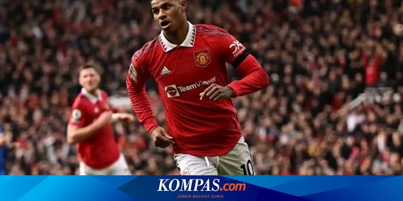 Hasil Man United Vs Chelsea 4-1: Rashford Ukir Rekor, MU ke Liga Champions