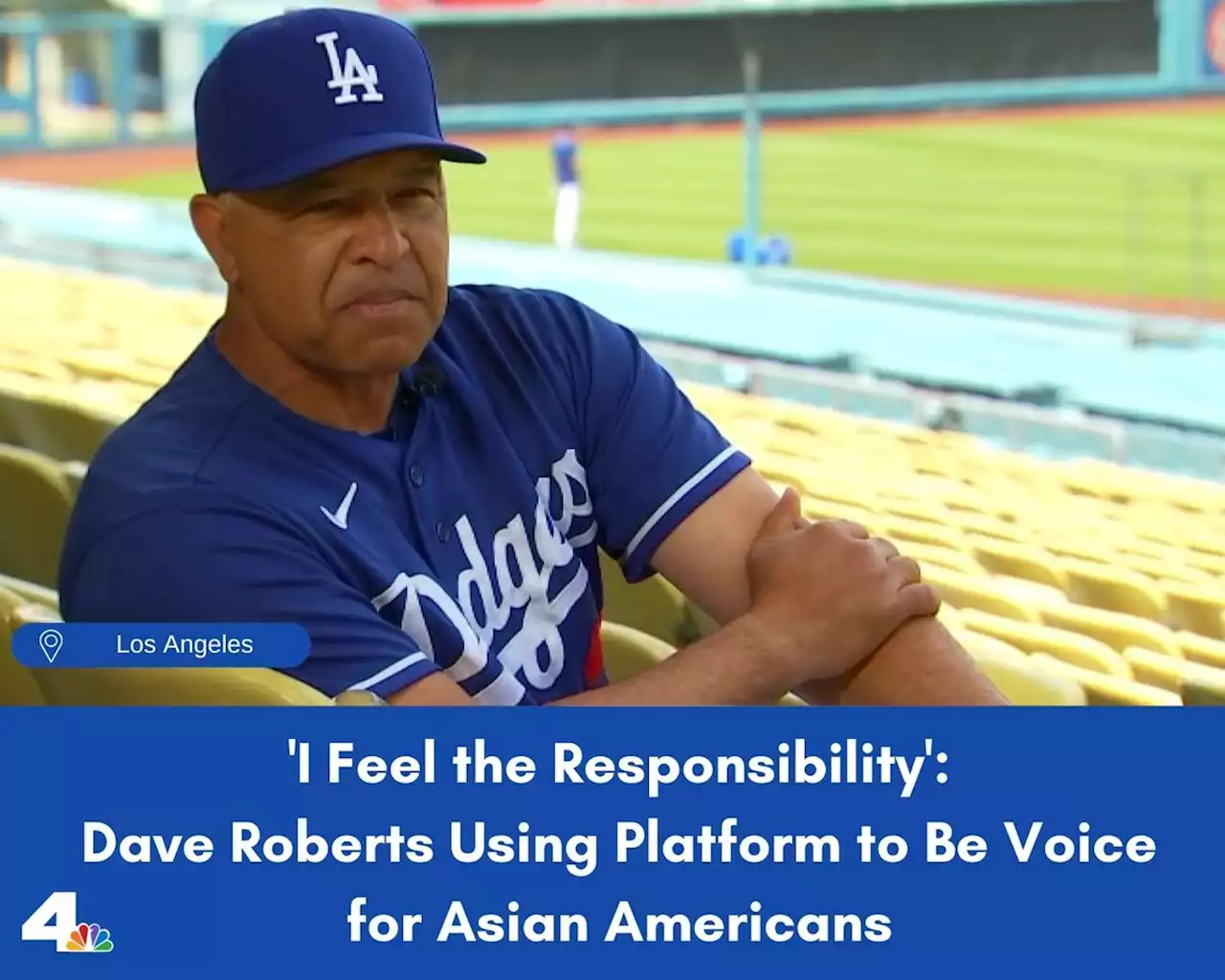 ‘I Feel the Responsibility': Dave Roberts Using Platform to Be Voice for Asian Americans