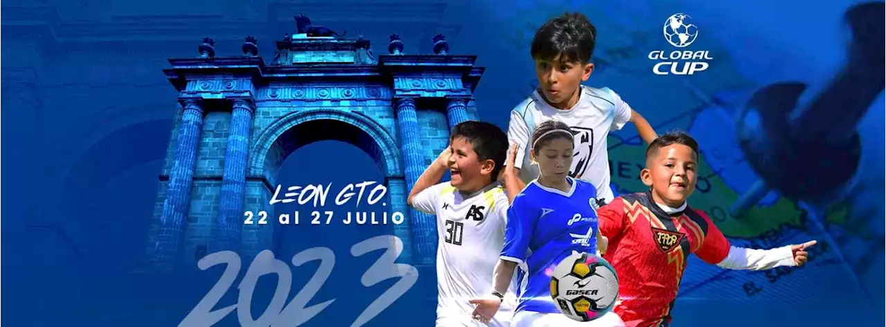 Global Cup México llega este verano a León; más de 150 equipos competirán