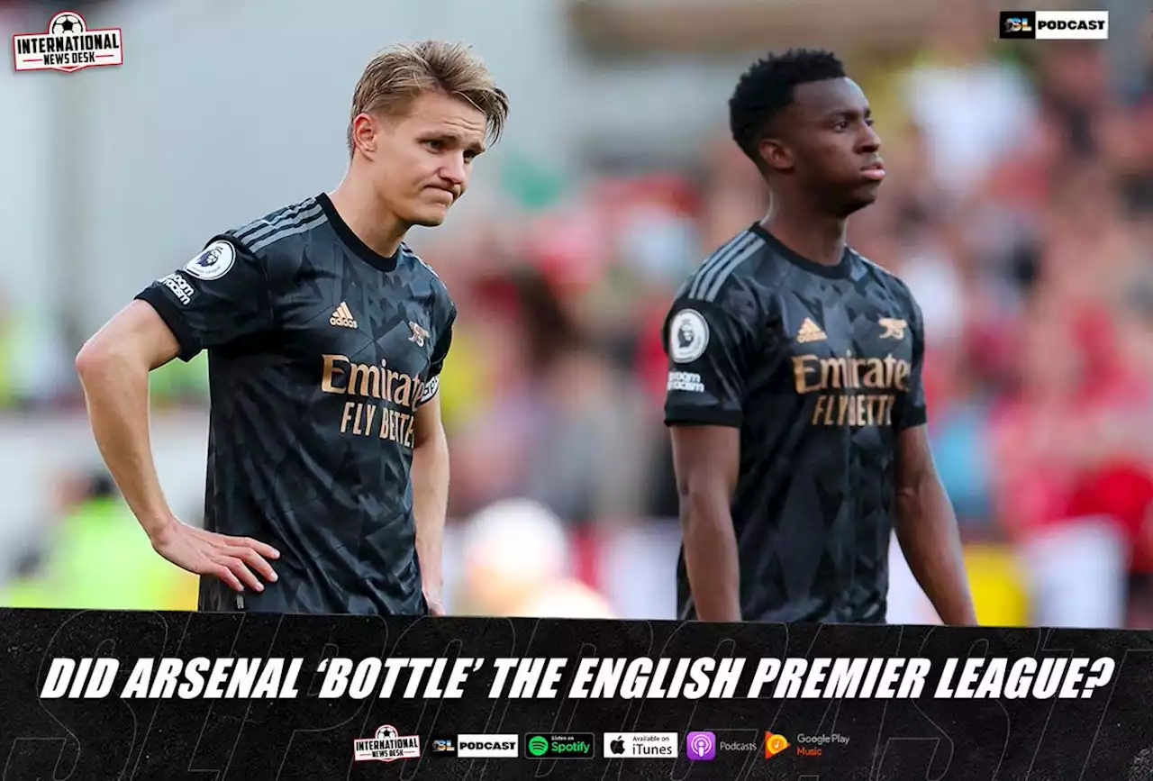 Did Arsenal 'Bottle' The English Premier League? | Soccer Laduma