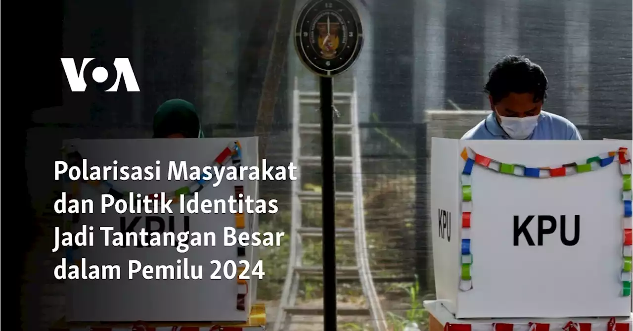 Polarisasi Masyarakat dan Politik Identitas Jadi Tantangan Besar dalam Pemilu 2024