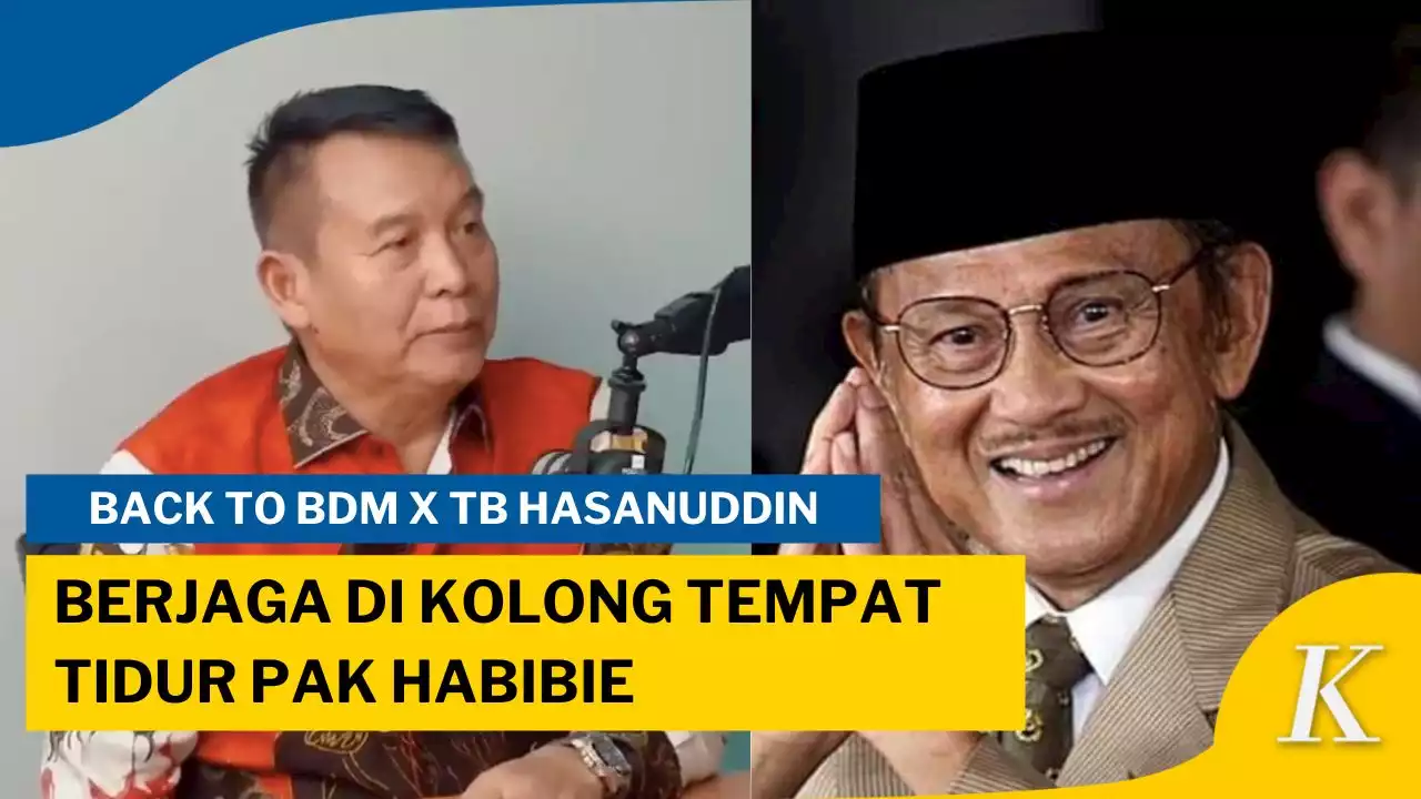 Ada Isu Pasukan Liar, Mantan Ajudan Jaga Habibie di Kolong Tempat Tidur Hingga Waspada Diracun