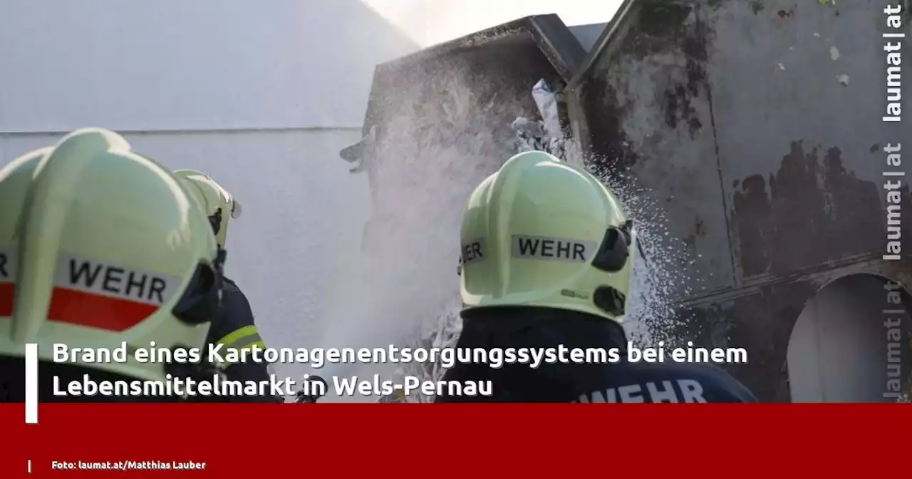 Brand eines Kartonagenentsorgungssystems bei einem Lebensmittelmarkt in Wels-Pernau | laumat|at