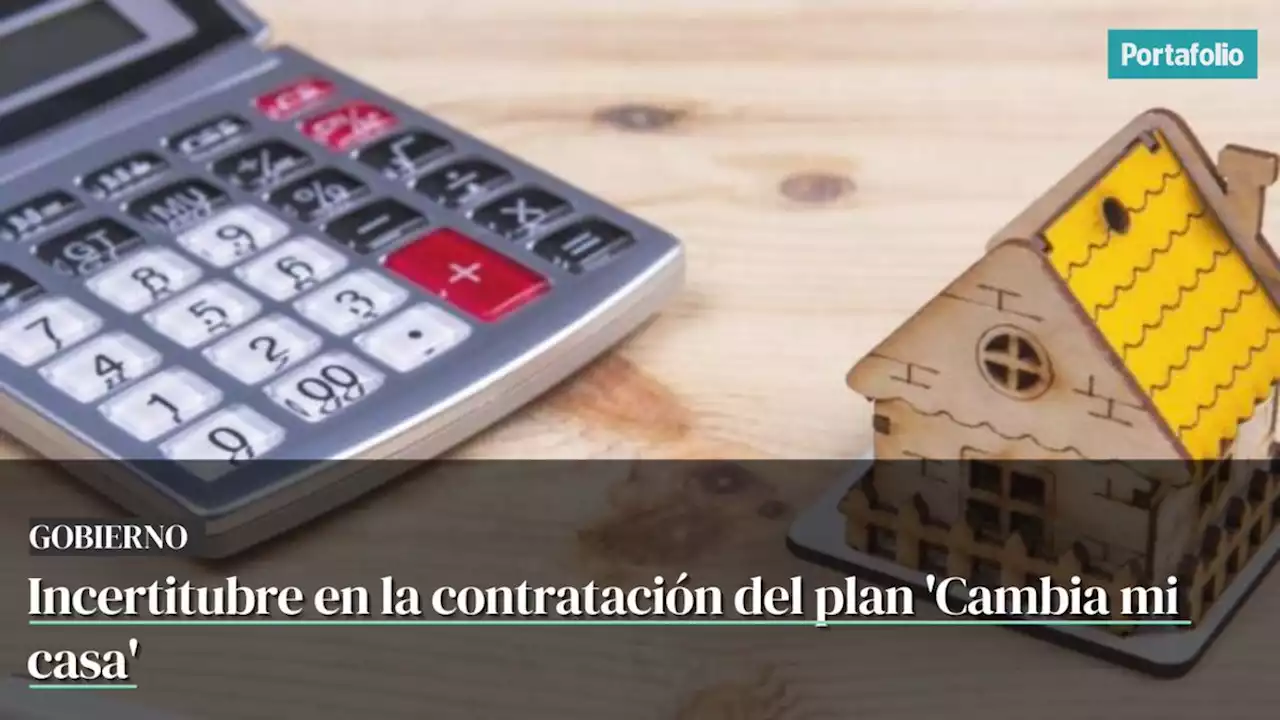 Contratación, la gran duda del plan Cambia Mi Casa