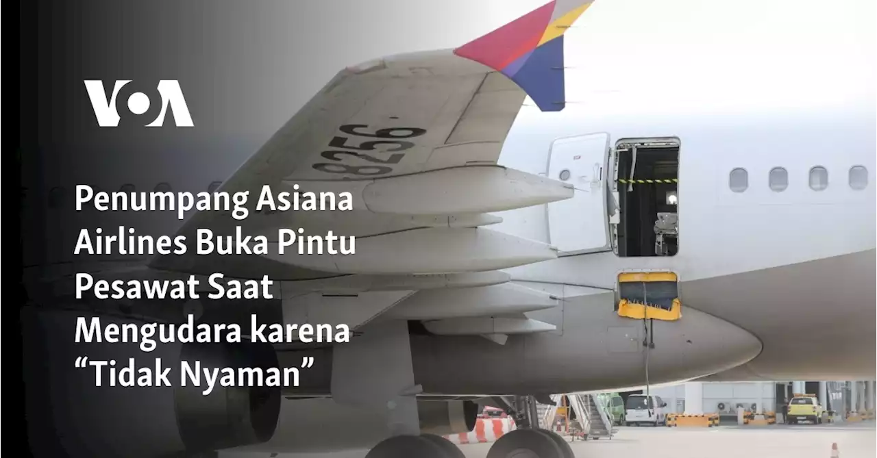 Penumpang Asiana Airlines Buka Pintu Pesawat Saat Mengudara karena “Tidak Nyaman”