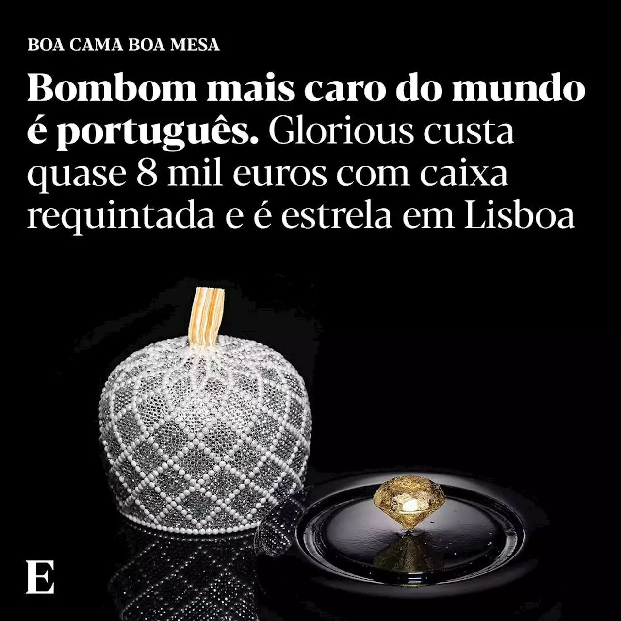 Glorious, o bombom mais caro do mundo, é estrela em nova loja de chocolates em Lisboa