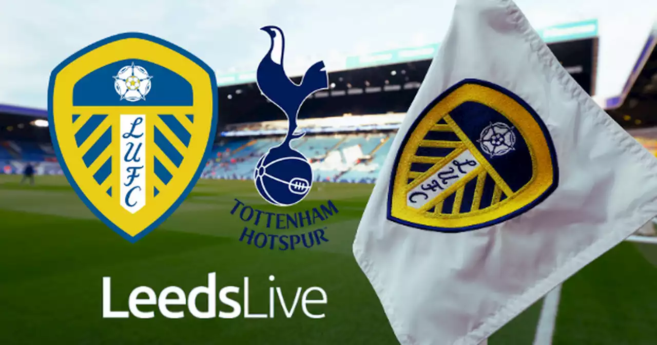 Leeds United vs Tottenham Hotspur LIVE match updates and analysis