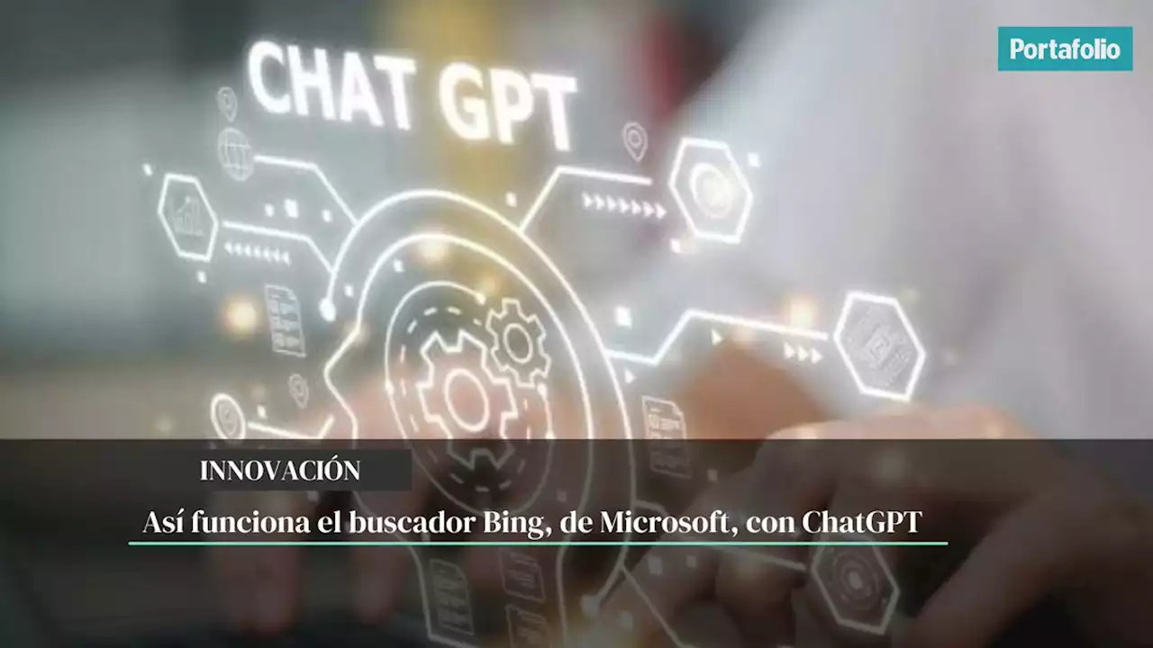 Así funciona el buscador Bing, de Microsoft, con ChatGPT