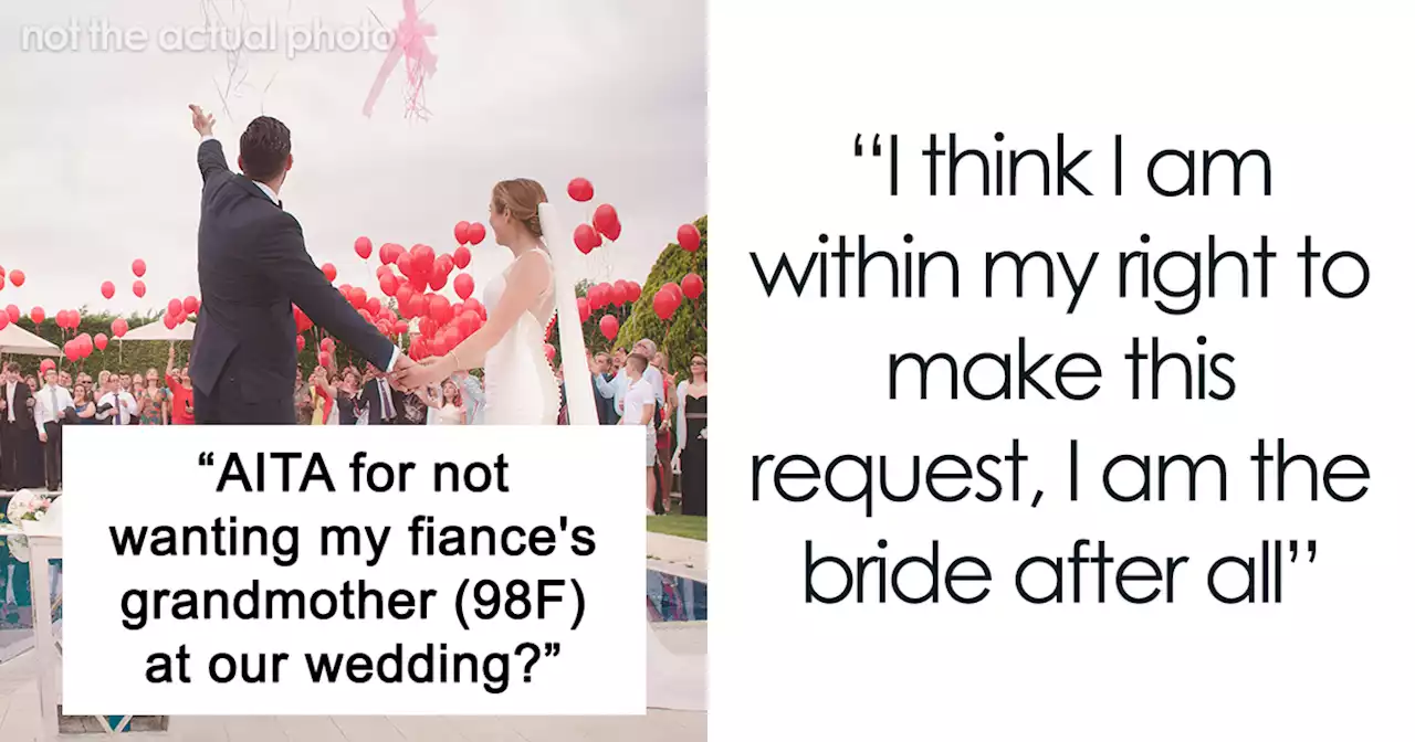 “I Am The Bride After All”: Woman Doesn’t Want Fiancé’s Grandma At Her Wedding, Starts A Drama