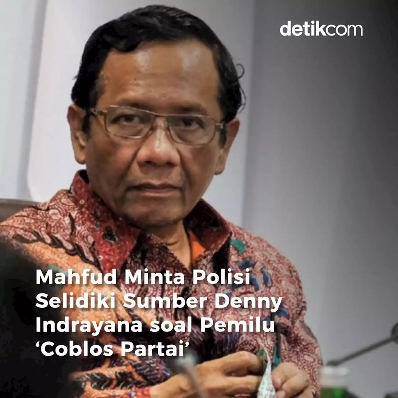 Mahfud Minta Polisi Selidiki Sumber Denny Indrayana soal Pemilu 'Coblos Partai'