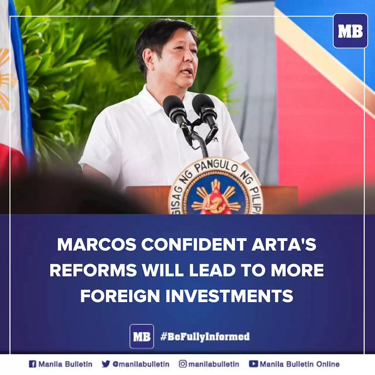 Marcos confident ARTA's reforms will lead to more foreign investments