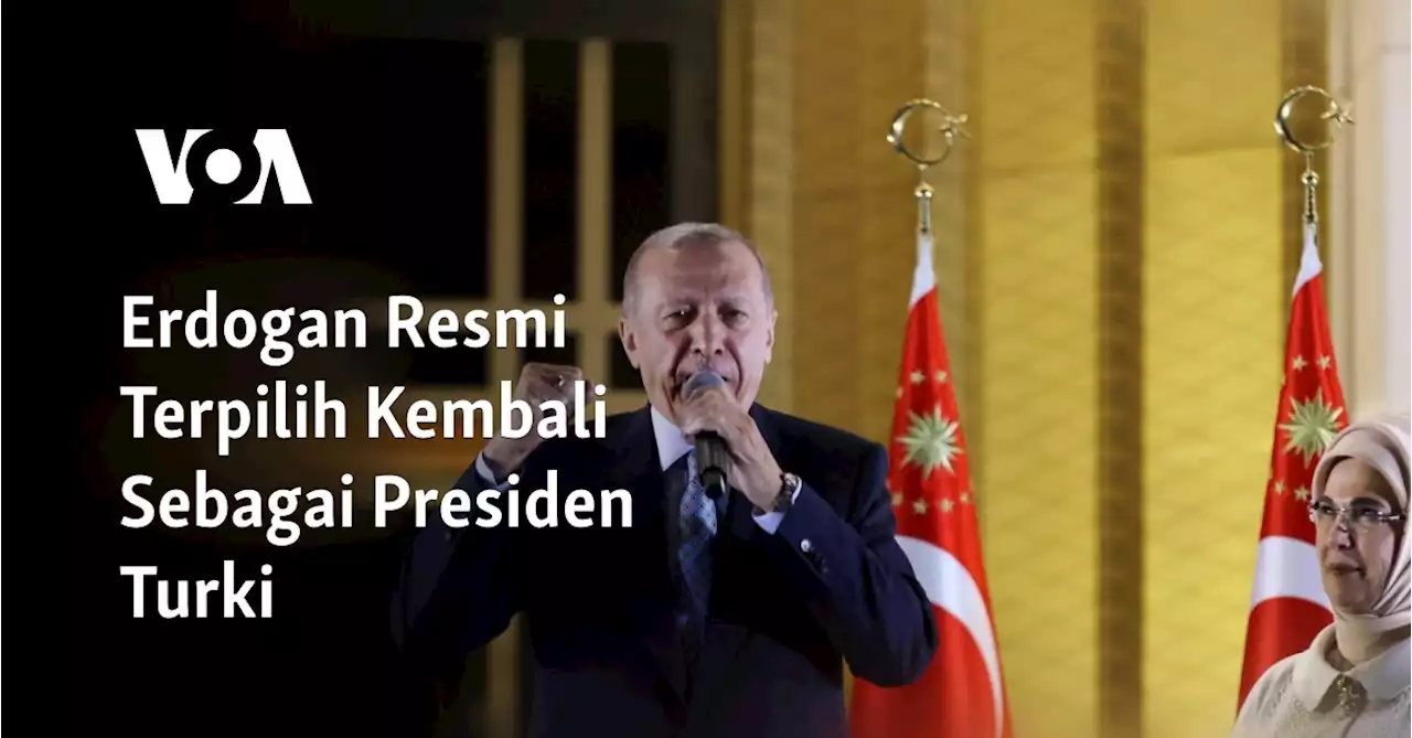 Erdogan Resmi Terpilih Kembali Sebagai Presiden Turki