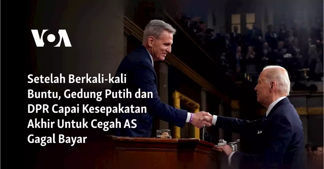 Setelah Berkali-kali Buntu, Gedung Putih dan DPR Capai Kesepakatan Akhir Untuk Cegah AS Gagal Bayar