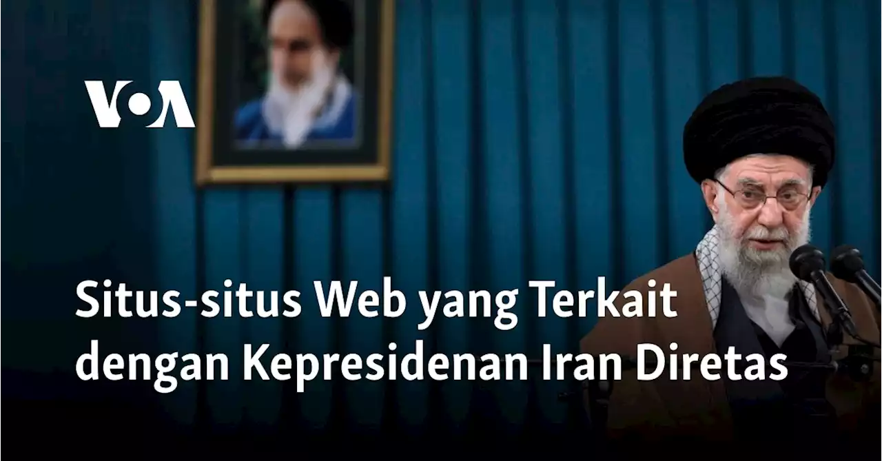 Situs-situs Web yang Terkait dengan Kepresidenan Iran Diretas