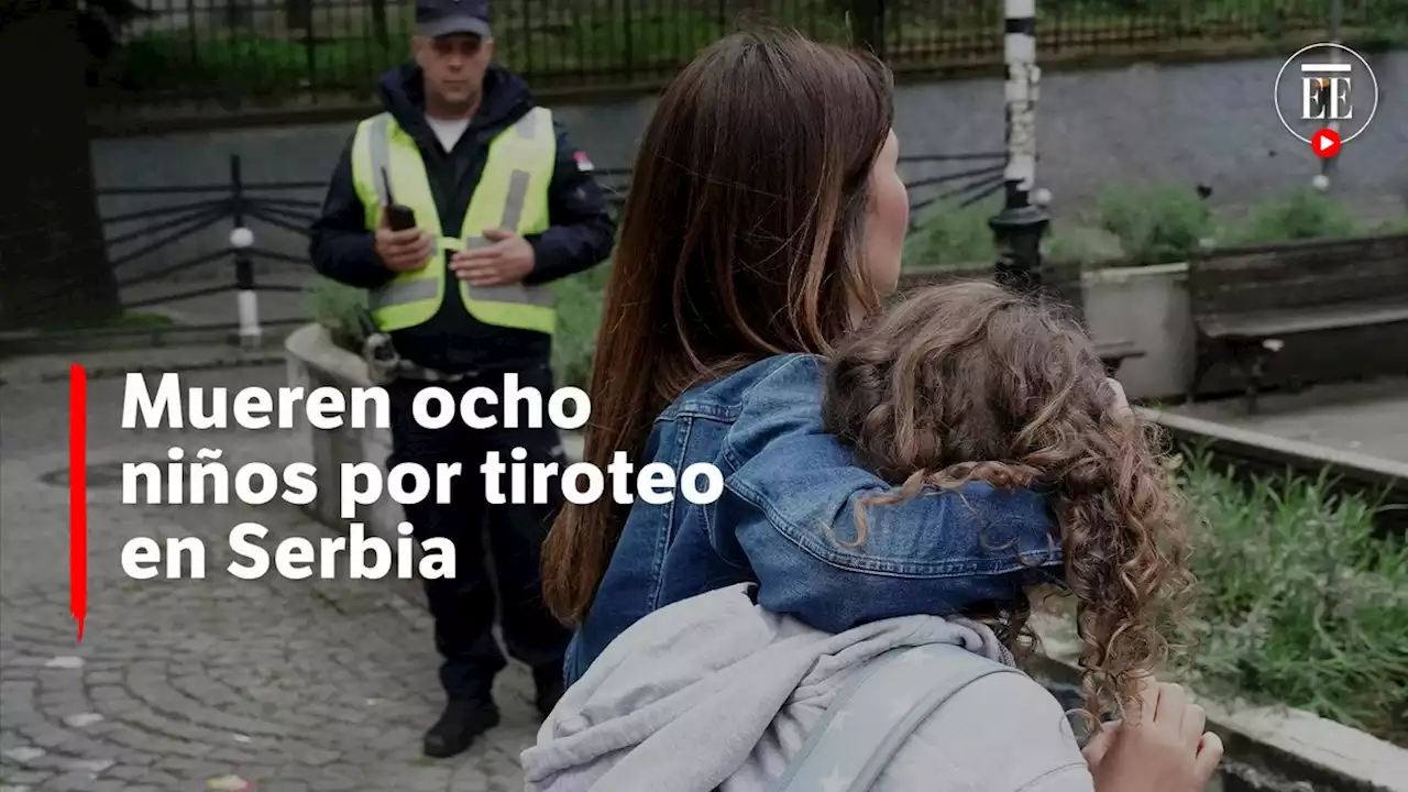 Belgrado: ocho niños y un adulto, víctimas mortales en tiroteo escolar