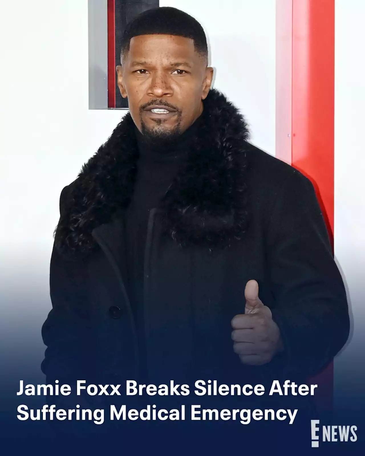 Jamie Foxx Breaks Silence After Suffering Medical Emergency - E! Online