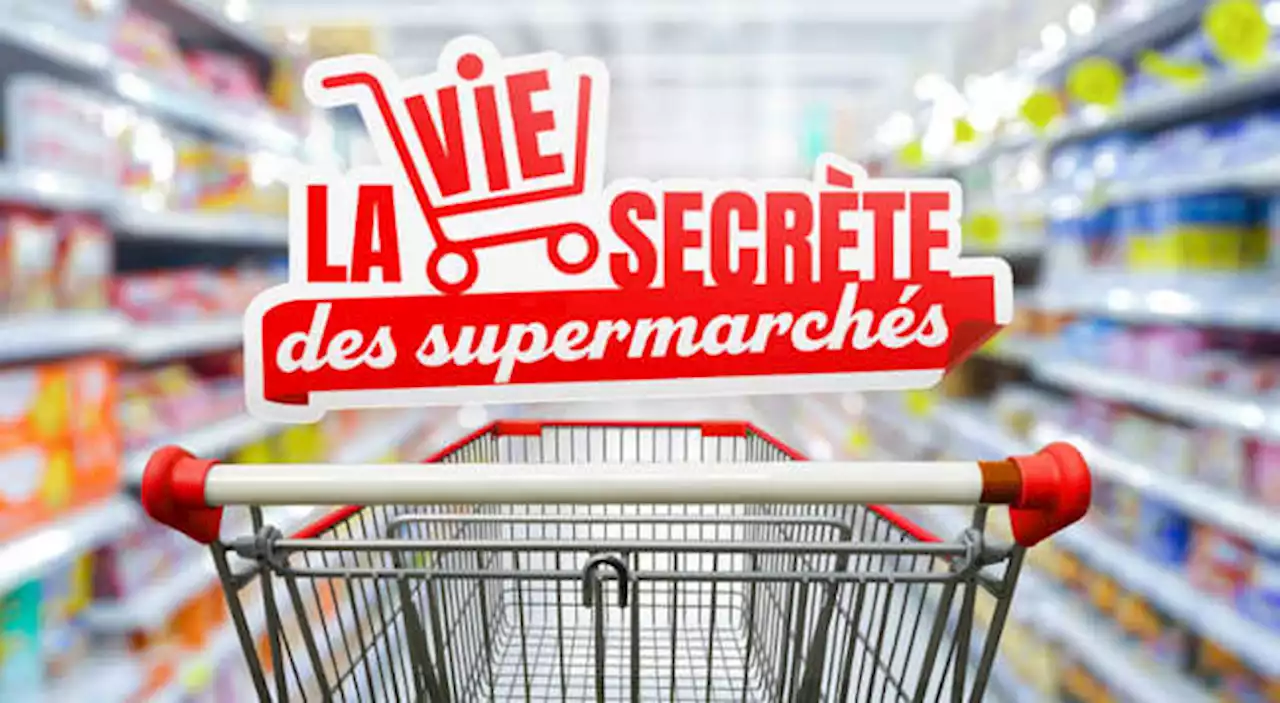 La vie secrète des supermarchés : une série documentaire inédite à partir du mercredi 24 mai 2023 sur 6ter (Extrait Vidéo)