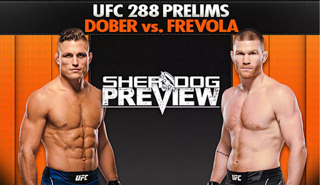 Preview: UFC 288 Prelims - Dober vs. Frevola