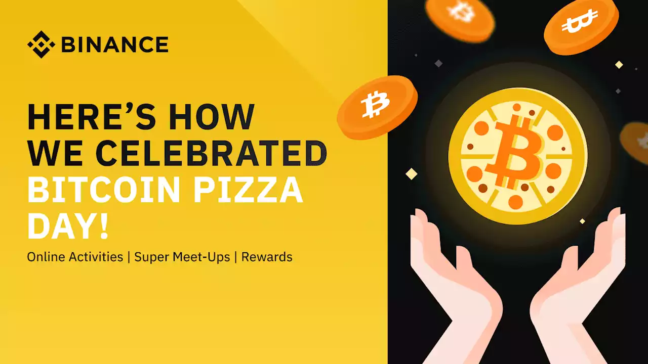 Here’s What Binance Got Up to on Bitcoin Pizza Day 2023 | Binance Blog