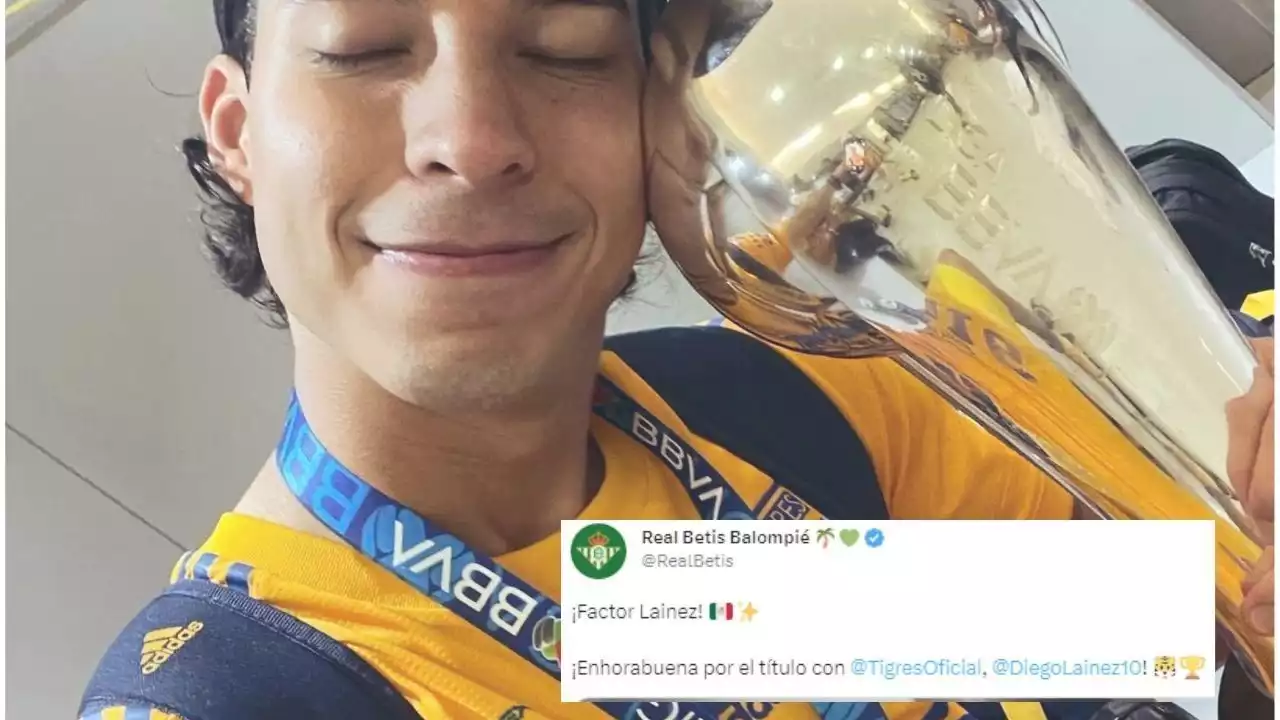 Real Betis felicita a Diego Lainez por su título con Tigres