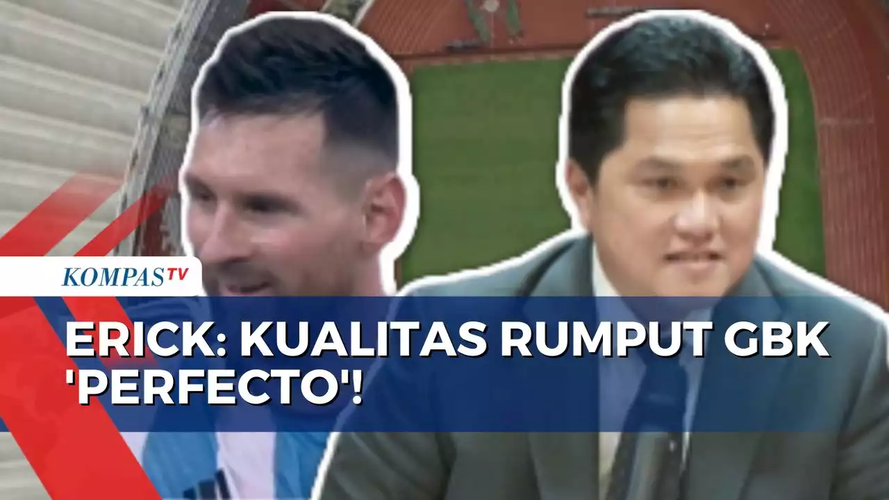 Rumput Stadion GBK Siap untuk Pertandingan FIFA Match Day, Erick Thohir: Kualitas