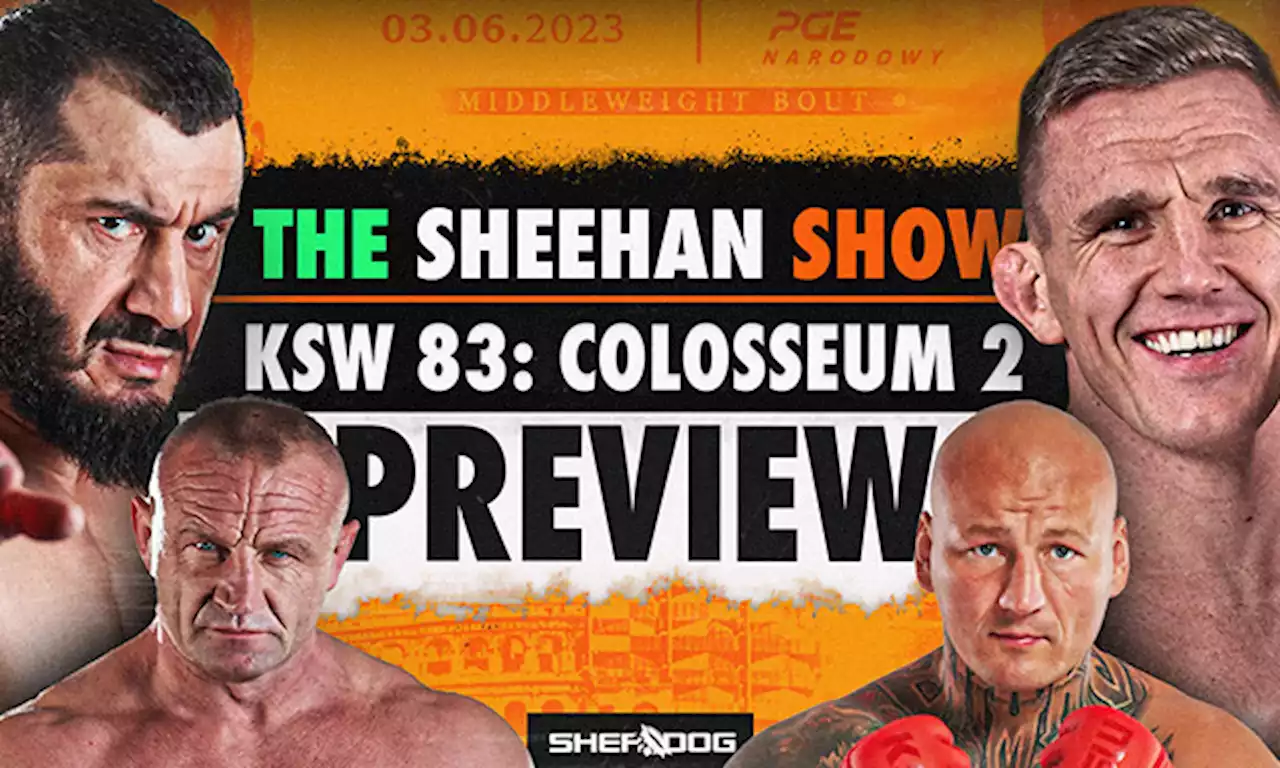 The Sheehan Show: KSW 83 Preview & Predictions