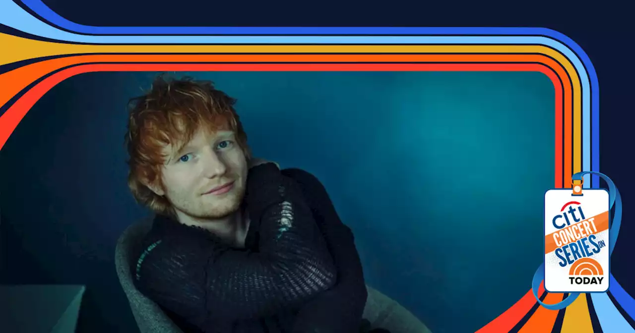 Ed Sheeran concert on TODAY: What you need to know