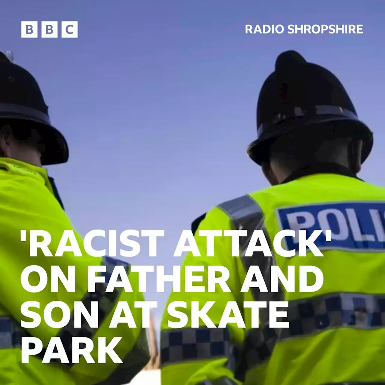 Father hurt and son abused in Telford 'racial attack'