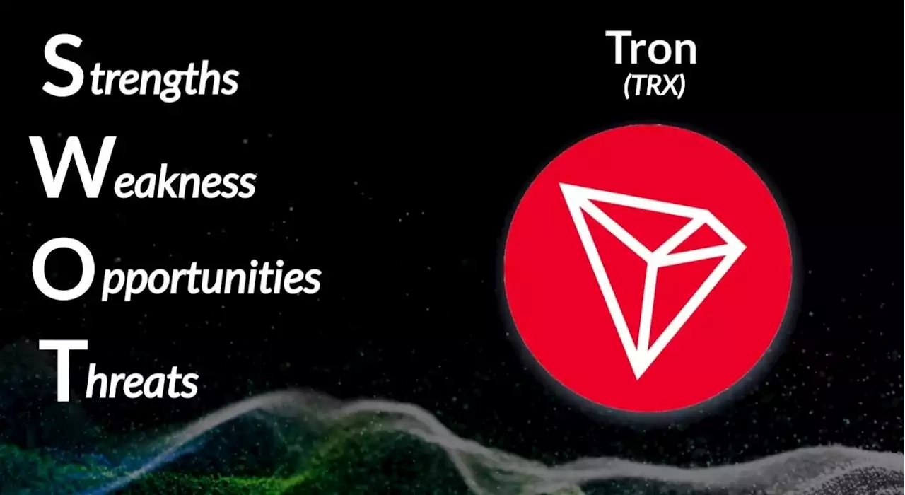 The Tron (TRX) SWOT Analysis: A Look at the 2017-era Blockchain | HackerNoon