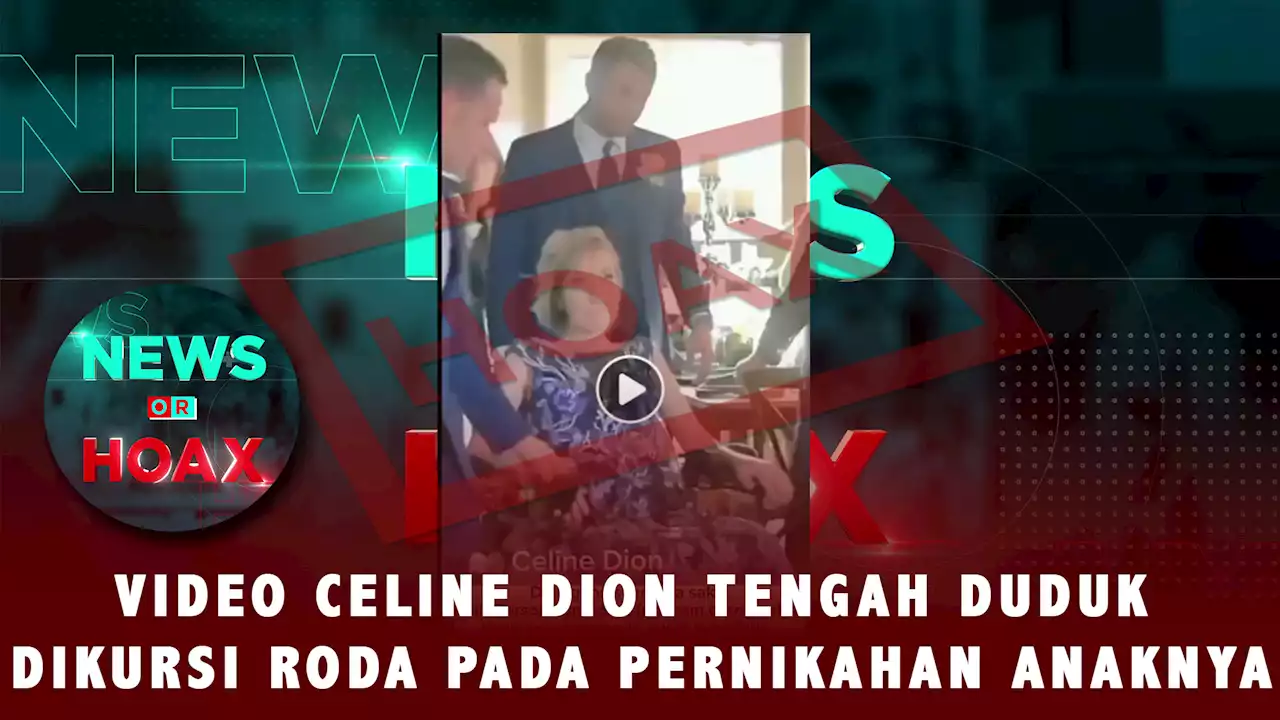 Celine Dion Pakai Kursi Roda Saat Pernikahan Anaknya | NEWS OR HOAX