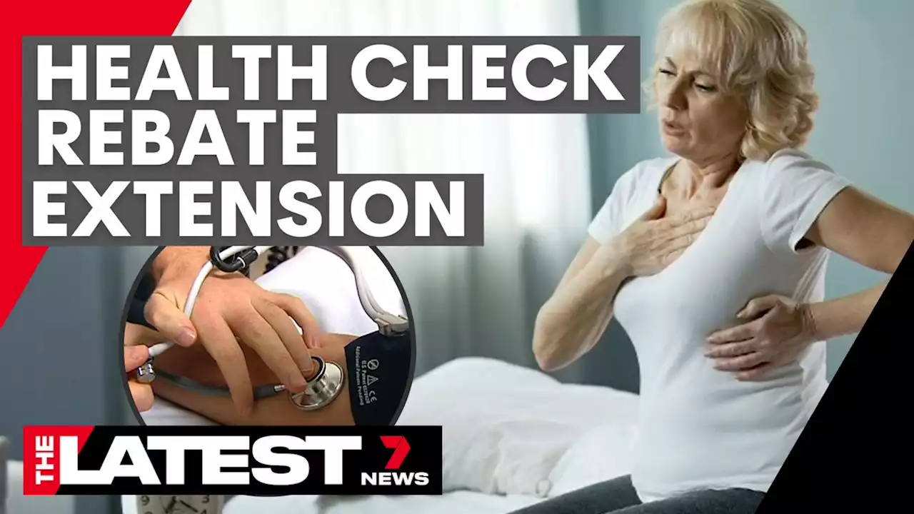 Health check rebates extension announced | 7NEWS