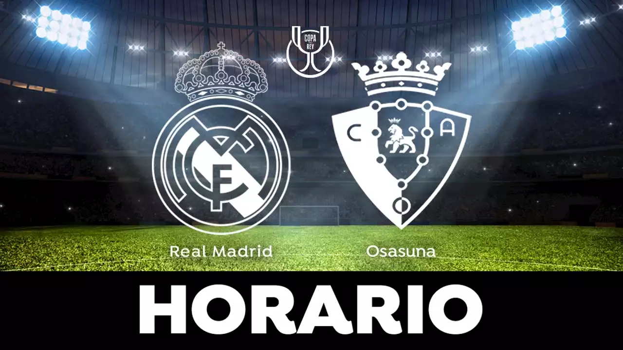 Real Madrid - Osasuna: Horario y dónde ver la final de Copa del Rey, en directo