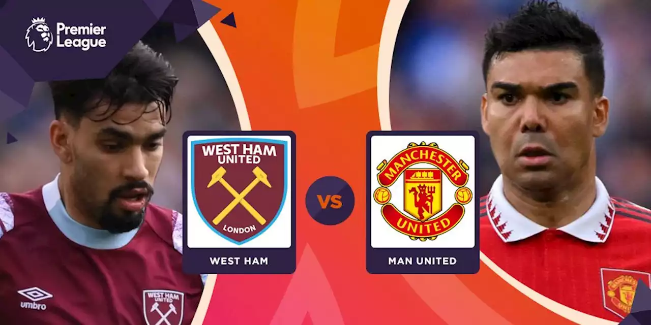 Prediksi West Ham vs Manchester United 8 Mei 2023 - Bola.net