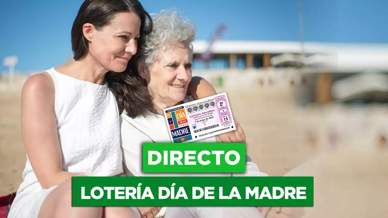 Sorteo del Día de la Madre de la Lotería Nacional de hoy, en directo: comprobar premios y resultados