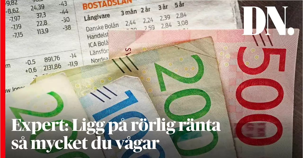 Expert: Ligg på rörlig ränta så mycket du vågar