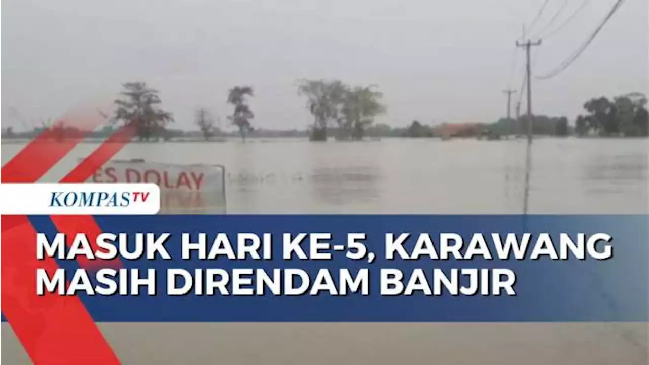 Masuki Hari ke-5, Ratusan Rumah di Karawang Masih Terendam Banjir