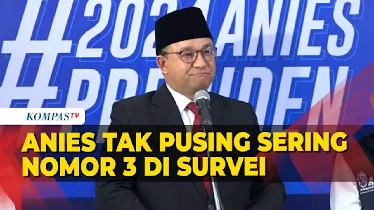 Respons Anies Baswedan Soal Namanya Sering Nomor 3 dalam Hasil Survei