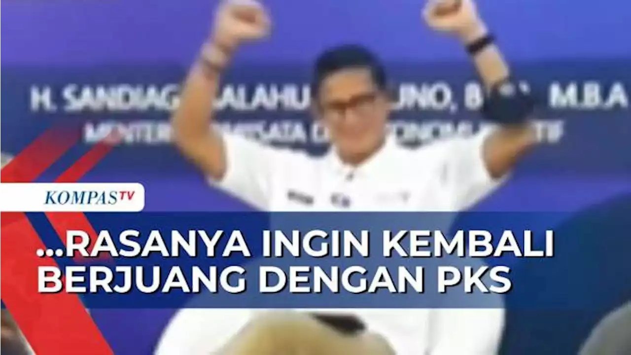 Sandiaga Uno: Rasanya Ingin Kembali Berjuang dengan PKS