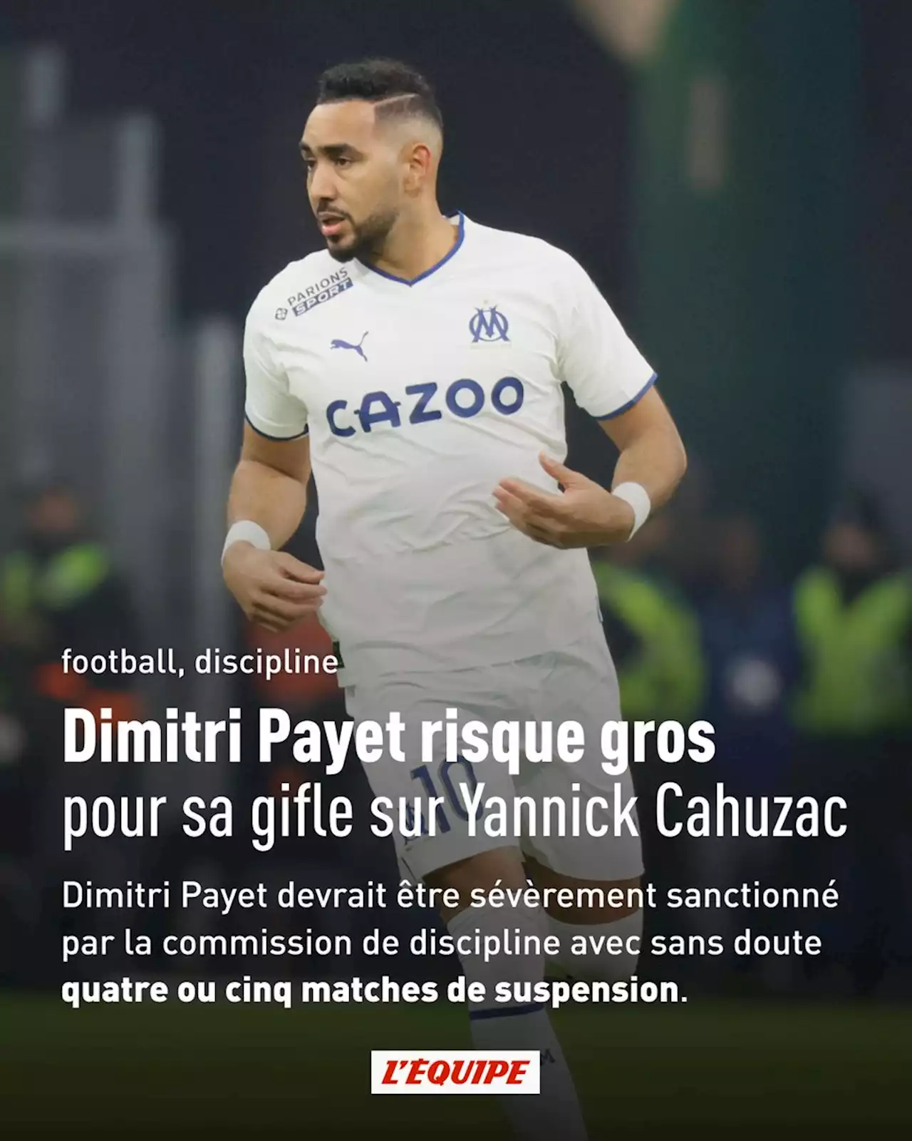 Dimitri Payet risque gros pour sa gifle sur Yannick Cahuzac lors de Lens-OM