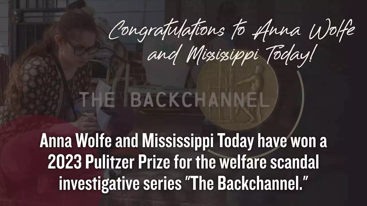 Anna Wolfe and Mississippi Today win Pulitzer Prize for “The Backchannel” investigation