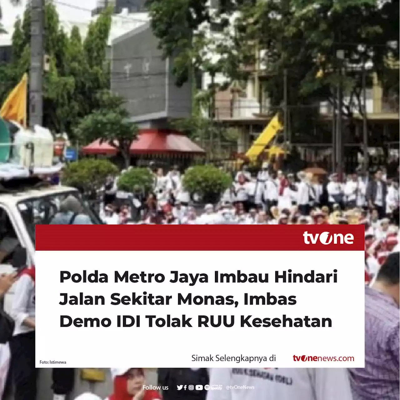 Polda Metro Jaya Imbau Hindari Jalan Sekitar Monas, Imbas Demo IDI Tolak RUU Kesehatan