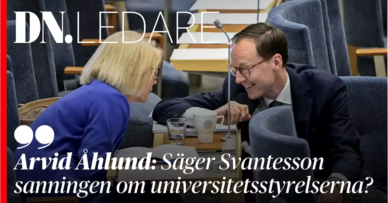 Arvid Åhlund: Säger Svantesson sanningen om universitetsstyrelserna?