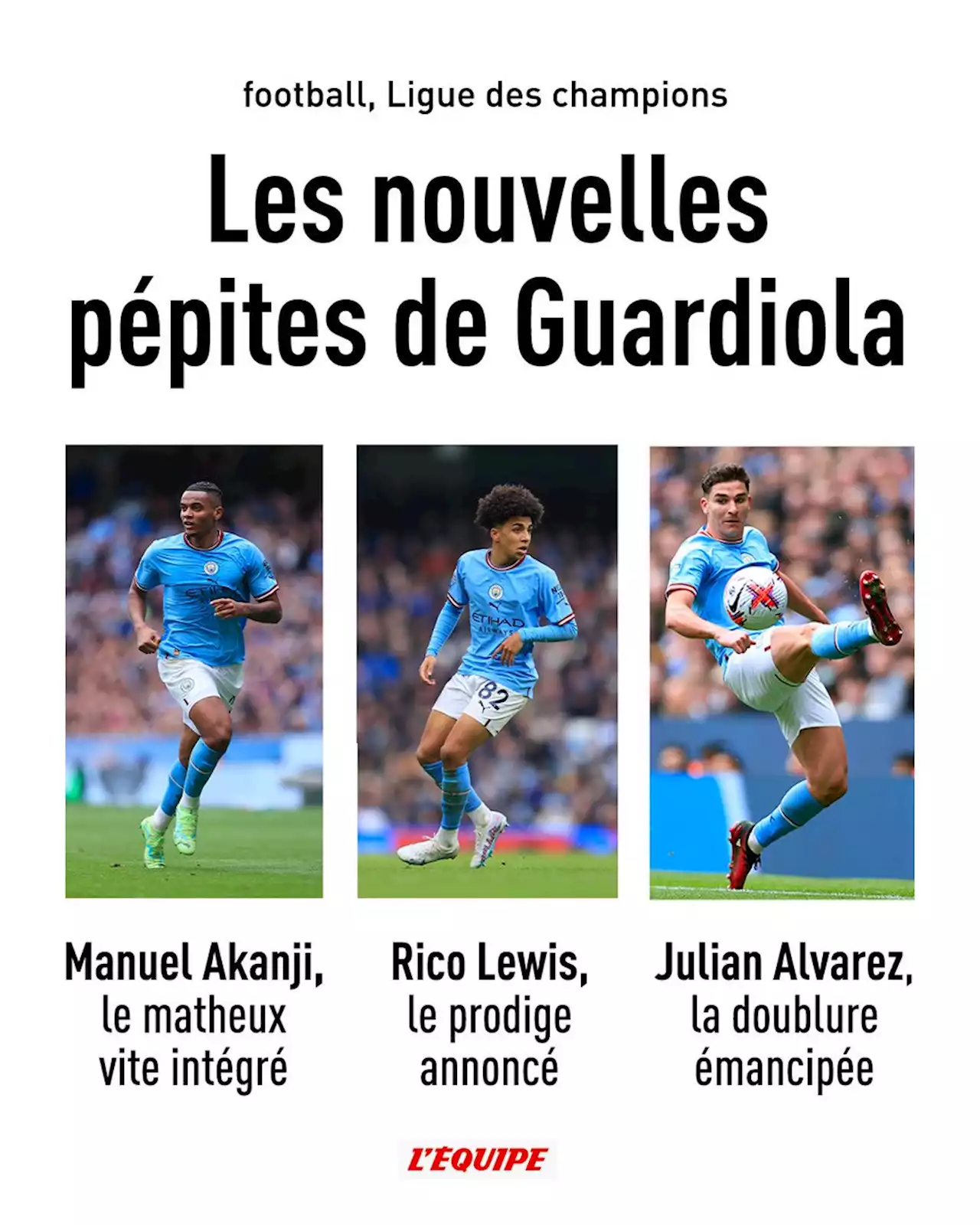 Akanji, Lewis, Alvarez... Les nouvelles pépites de Pep Guardiola à Manchester City